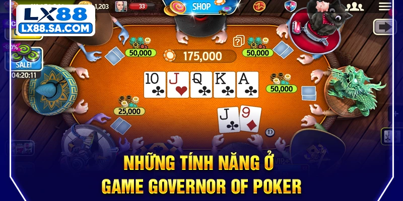 Những tính năng ở game Governor Of Poker